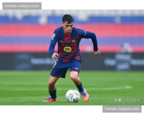 佩德里摆脱伤病困扰 巴萨中场枢纽传球成功率稳定在91%以上